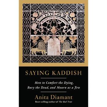 Saying Kaddish - by  Anita Diamant (Paperback)