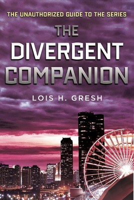 The Divergent Companion (Paperback) by Lois H. Gresh