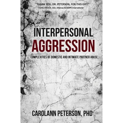 Interpersonal Aggression - by  Carolann Peterson (Paperback)