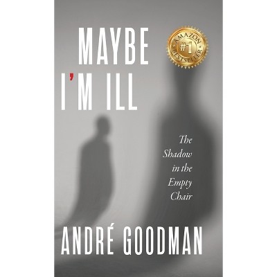 MayBe i'M iLL - by André Goodman