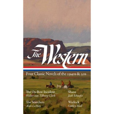 The Western: Four Classic Novels of the 1940s & 50s (Loa #331) - (Library of America) (Hardcover)