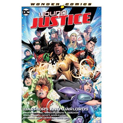 Young Justice Vol. 3: Warriors and Warlords - by  Brian Michael Bendis (Paperback)