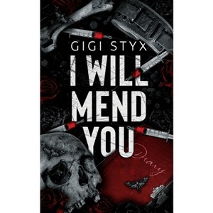 I Will Mend You - by  Gigi Styx (Paperback) - 1 of 1