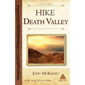 Hike Death Valley - by  John McKinney (Paperback) - 1 of 1