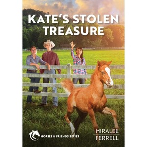 Kate's Stolen Treasure - (Horses and Friends) by  Miralee Ferrell (Paperback) - 1 of 1