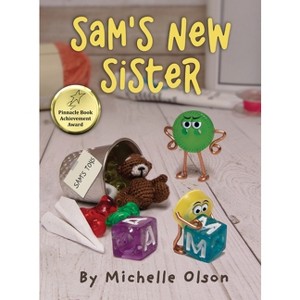 Sam's New Sister - (Tales from the Craft Box) by  Michelle Olson (Hardcover) - 1 of 1