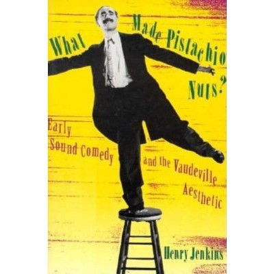 What Made Pistachio Nuts? - (Film and Culture) by  Henry Jenkins (Paperback)