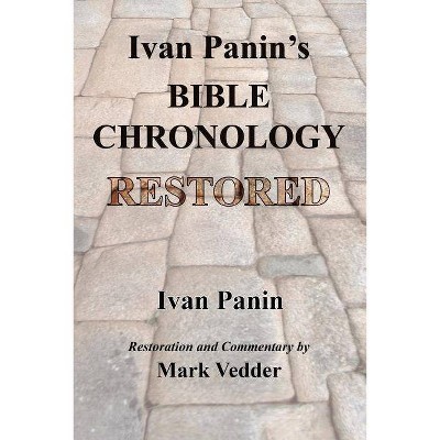 Ivan Panin's Bible Chronology Restored - (Paperback)