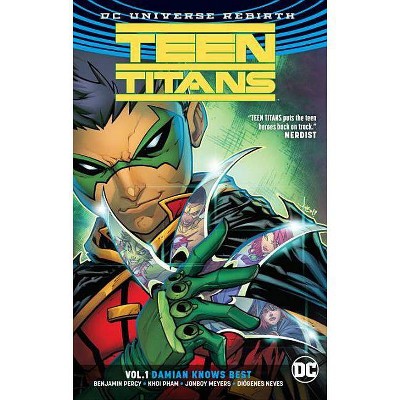 Teen Titans Vol. 1: Damian Knows Best (Rebirth) - by  Benjamin Percy (Paperback)