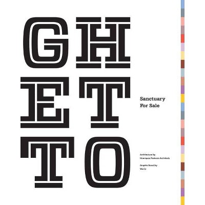 Ghetto - by  Gregory Henriquez & Marya Cotten-Gould & Patricia Tewfik & Sarah Schlegelmilch (Paperback)