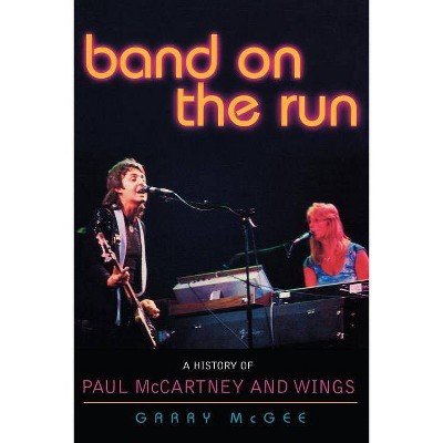 Band on the Run - by  Garry McGee (Paperback)