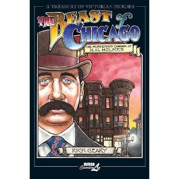 The Beast of Chicago - (Treasury of Victorian Murder) by  Rick Geary (Paperback)