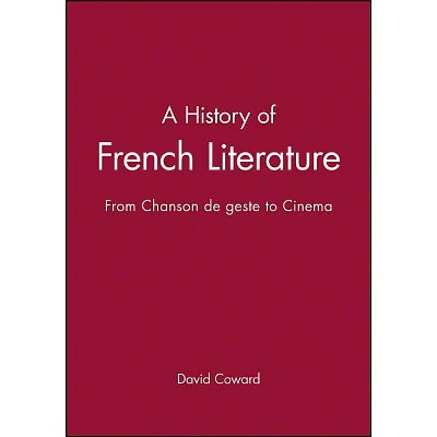 A History of French Literature - by  David Coward (Paperback)
