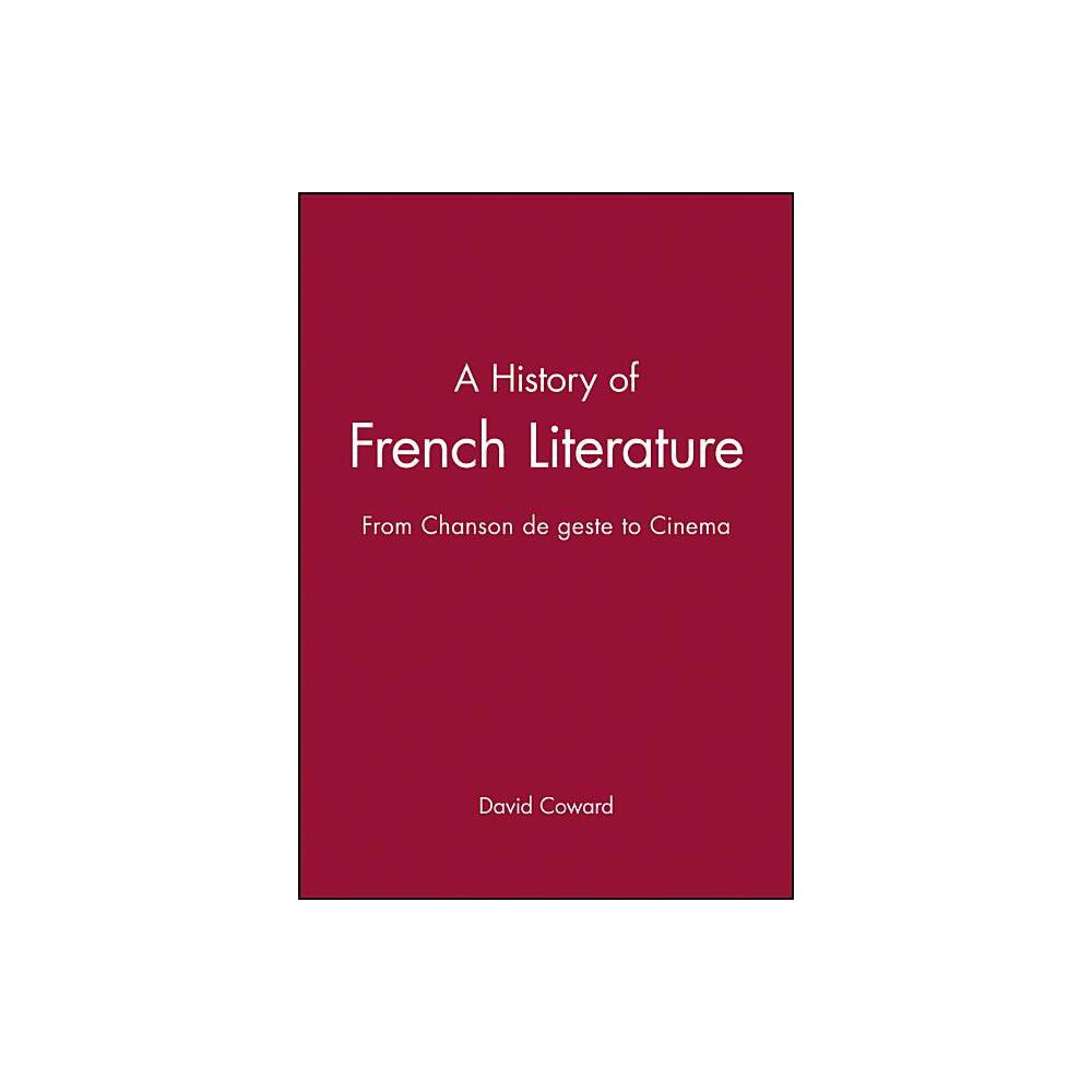 A History of French Literature - by David Coward (Paperback)