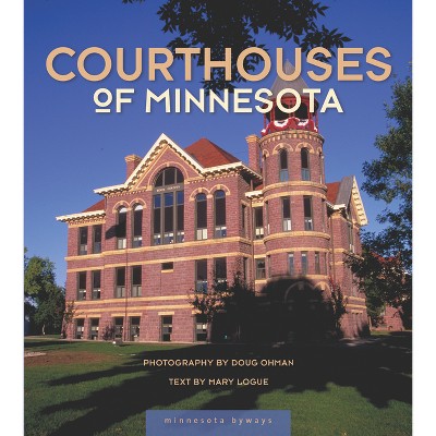 Courthouses of Minnesota - (Minnesota Byways) (Hardcover)