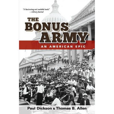 The Bonus Army - by  Paul Dickson & Thomas B Allen (Paperback)