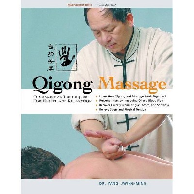 Qigong Massage - 2nd Edition by  Jwing-Ming Yang (Paperback)