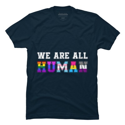 Adult Design By Humans We Are All Human Pride Motto By corndesign T-Shirt