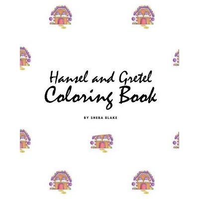 Hansel and Gretel Coloring Book for Children (8x10 Coloring Book / Activity Book) - by  Sheba Blake (Paperback)