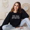 Simply Sage Market Women's Graphic Sweatshirt It's Too Peopley - 3 of 3
