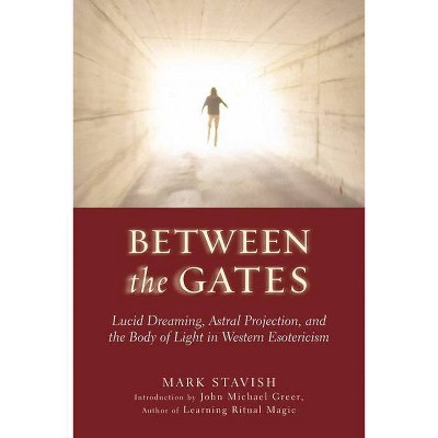 Between the Gates - by  Mark Stavish (Paperback)