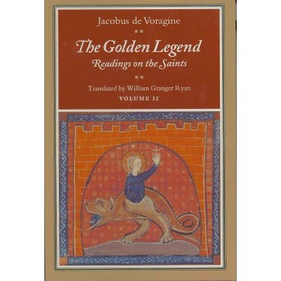 The Golden Legend, Volume II - (Golden Legend Vol. 2) by  Jacobus De Voragine (Paperback)