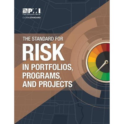 The Standard for Risk Management in Portfolios, Programs, and Projects - by  Project Management Institute (Paperback)