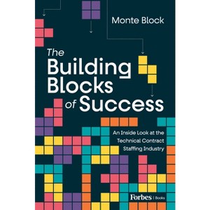 The Building Blocks of Success - by  Monte Block (Hardcover) - 1 of 1