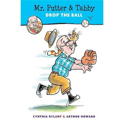 Mr. Putter & Tabby Drop the Ball - by  Cynthia Rylant (Paperback)