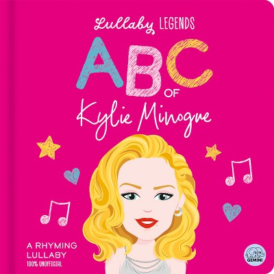 Lullaby Legends: ABC of Kylie Minogue - by  Susie Linn (Board Book)