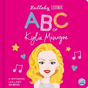 Lullaby Legends: ABC of Kylie Minogue - by  Susie Linn (Board Book) - 1 of 1