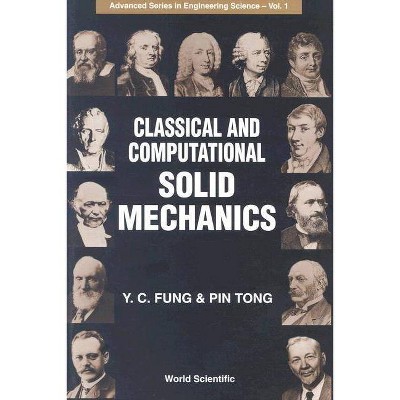 Classical and Computational Solid Mechanics - (Advanced Engineering Science) by  Y C Fung & Pin Tong (Paperback)