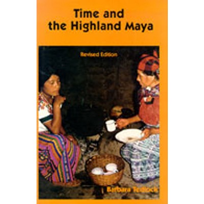 Time and the Highland Maya - (Woodrow Wilson Center Special) by  Barbara Tedlock (Paperback)