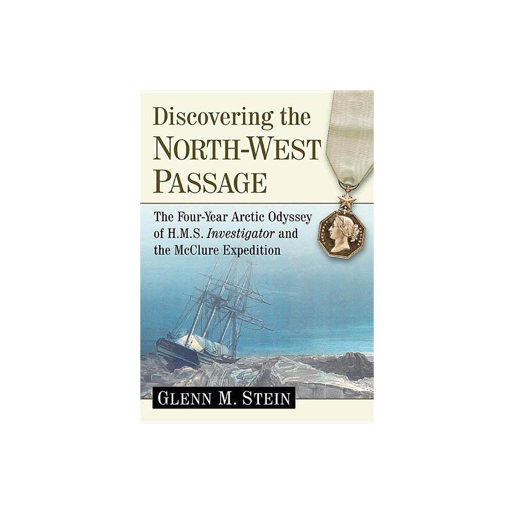 Discovering the North-West Passage - by Glenn M Stein (Paperback)