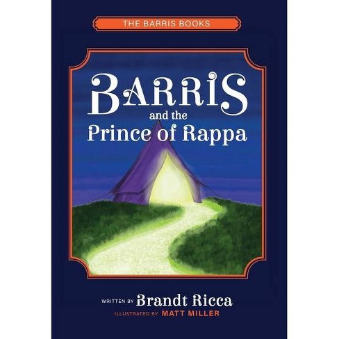 Barris and The Prince of Rappa - (The Barris Books) by  Brandt Ricca (Hardcover) - image 1 of 1
