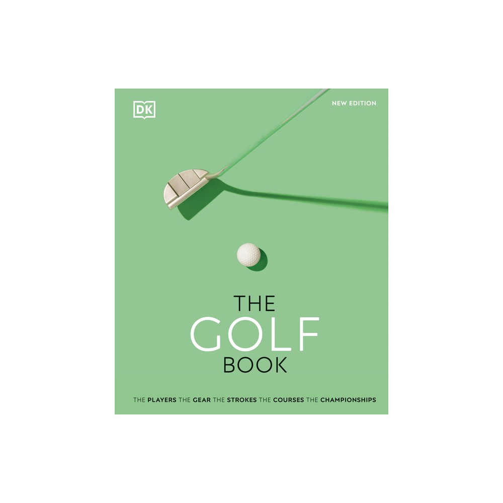 The Golf Book - (DK Sports Guides) by DK (Hardcover)