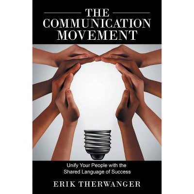 The Communication Movement - by  Erik Therwanger (Paperback)