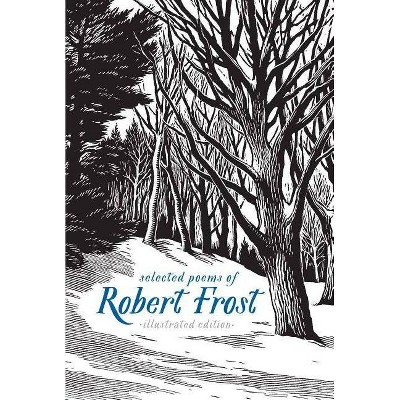 Selected Poems of Robert Frost: Illustrated Edition - (Hardcover)