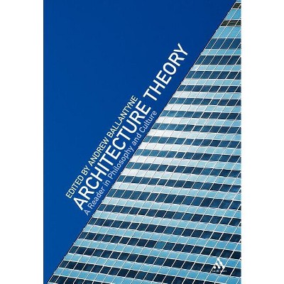 Architecture Theory - by  Andrew Ballantyne (Paperback)