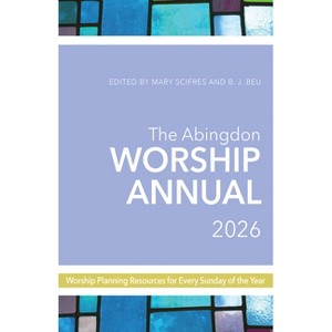 Abingdon Worship Annual 2026 - by  Mary Scifres & B J Beu (Paperback) - 1 of 1