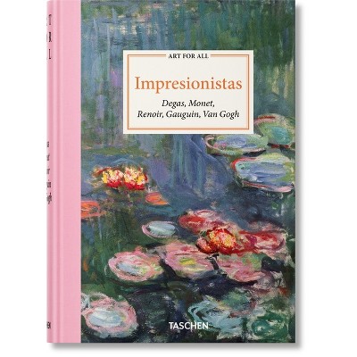 Art for All. Impresionistas - by  Bernd Growe & Christoph Heinrich & Ingo F Walther & Matthias Arnold & Peter H Feist (Hardcover)