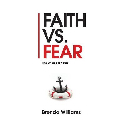 Faith vs. Fear - by  Brenda Williams (Paperback)