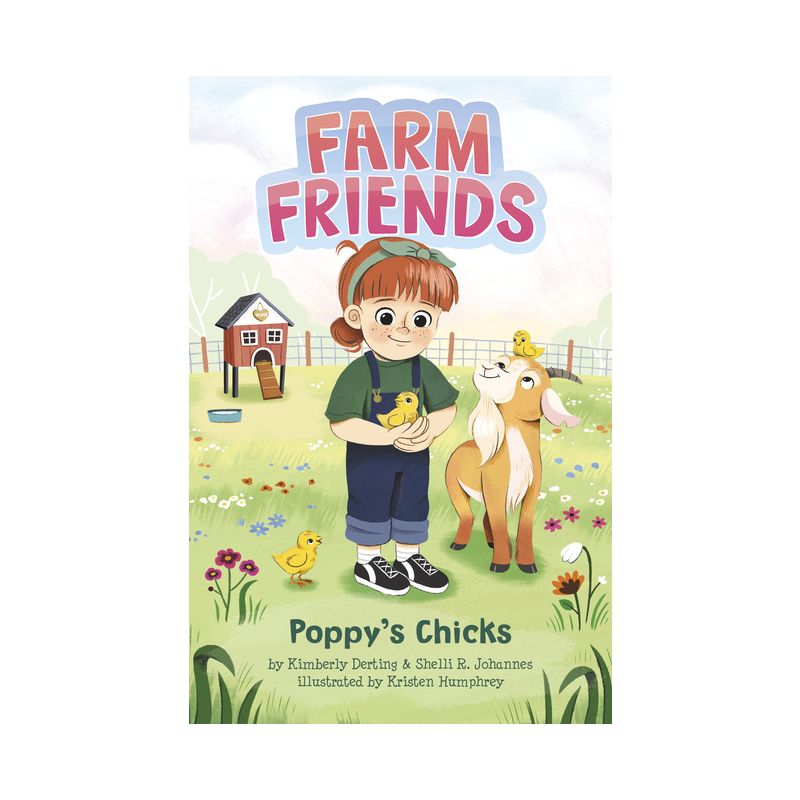 Poppy's Chicks - (Farm Friends) by Kimberly Derting & Shelli R Johannes, 1 of 2