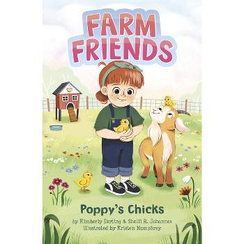 Poppy's Chicks - (Farm Friends) by Kimberly Derting & Shelli R Johannes