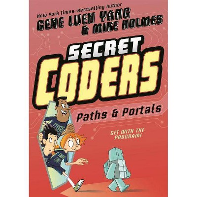 Secret Coders: Paths & Portals - (Secret Coders, 2) by  Gene Luen Yang (Paperback)