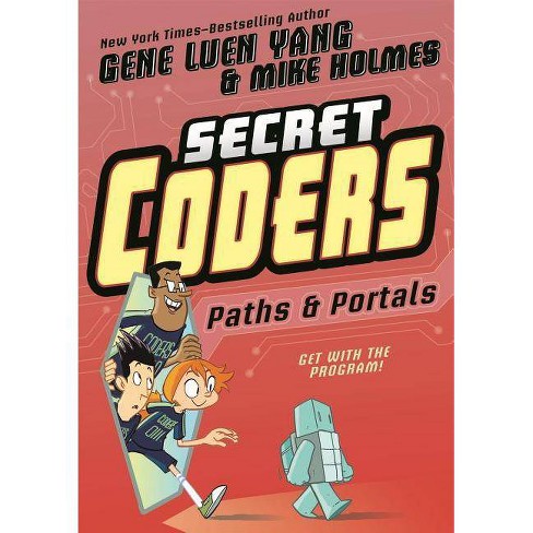 Secret Coders Paths Portals Secret Coders 2 By Gene Luen Yang Paperback Target
