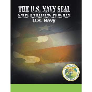 U.S. Navy SEAL Sniper Training Program - by  U S Navy (Paperback)