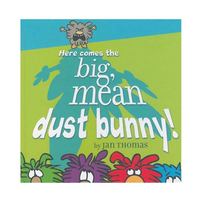 Here Comes the Big, Mean Dust Bunny! - by  Jan Thomas (Hardcover), 1 of 2