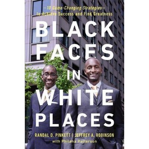 Black Faces in White Places - by  Randal D Pinkett & Jeffrey A Robinson & Philana Patterson (Paperback) - 1 of 1