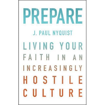 Prepare - by  J Paul Nyquist (Paperback)